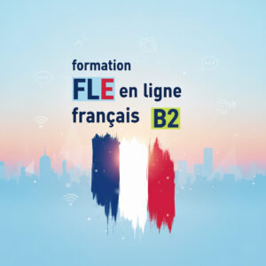 Formation FLE en ligne français B2
